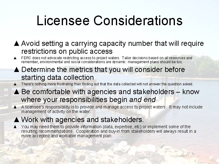 Licensee Considerations ▲ Avoid setting a carrying capacity number that will require restrictions on