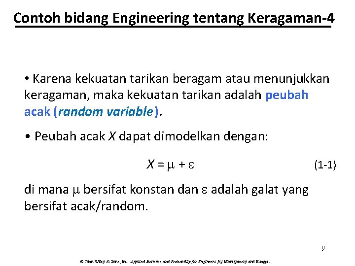 Contoh bidang Engineering tentang Keragaman-4 • Karena kekuatan tarikan beragam atau menunjukkan keragaman, maka