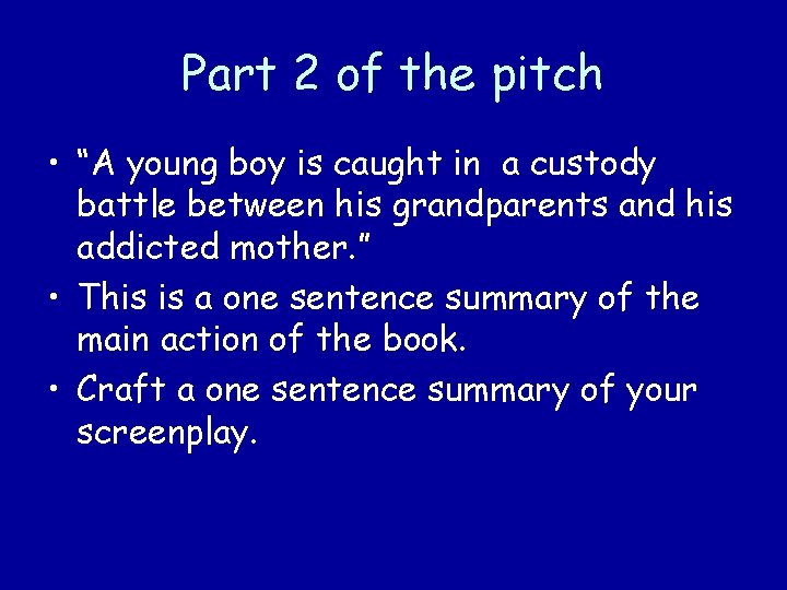 Part 2 of the pitch • “A young boy is caught in a custody