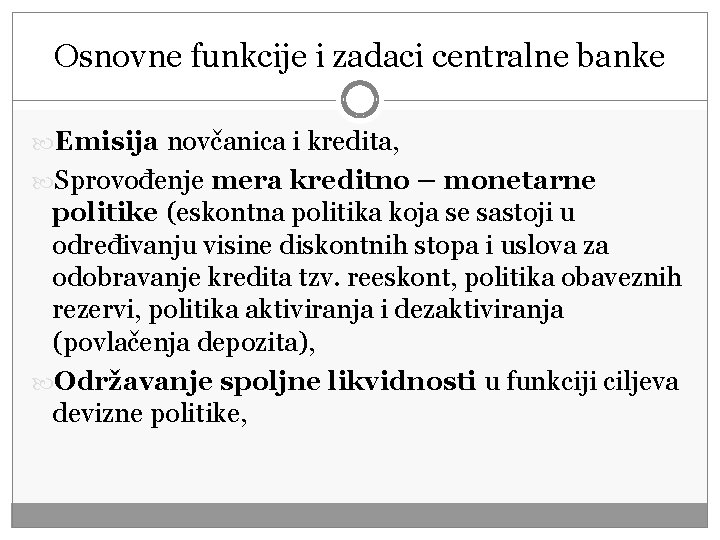 Osnovne funkcije i zadaci centralne banke Emisija novčanica i kredita, Sprovođenje mera kreditno –