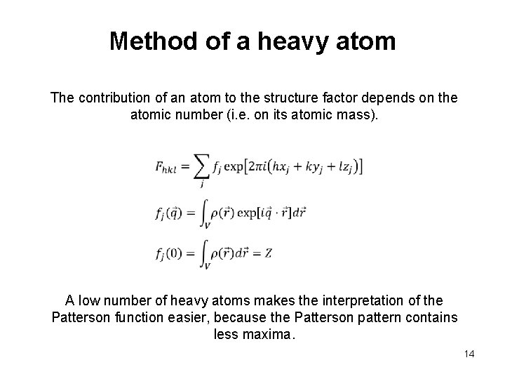 Method of a heavy atom The contribution of an atom to the structure factor
