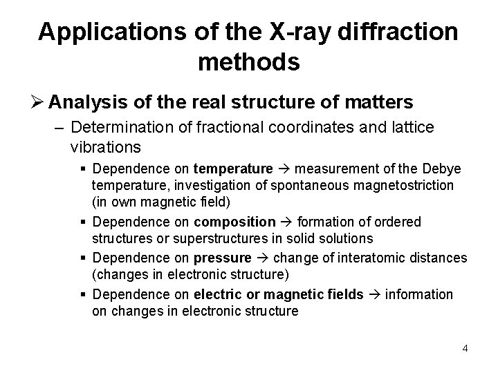 Applications of the X-ray diffraction methods Ø Analysis of the real structure of matters