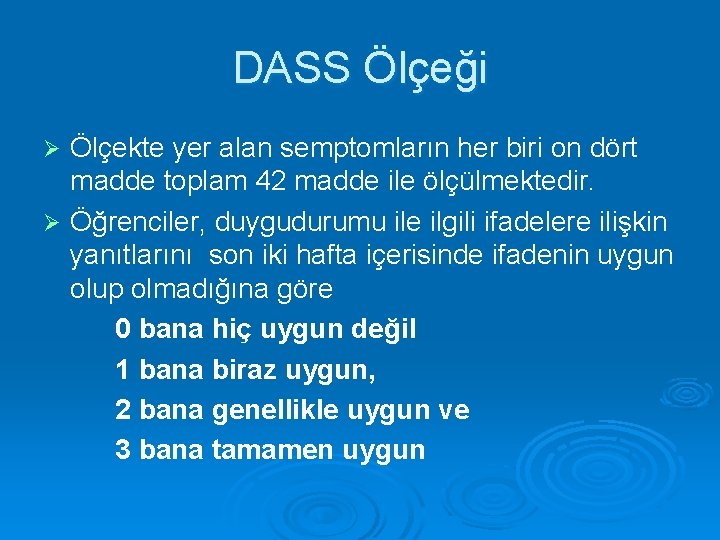 DASS Ölçeği Ölçekte yer alan semptomların her biri on dört madde toplam 42 madde