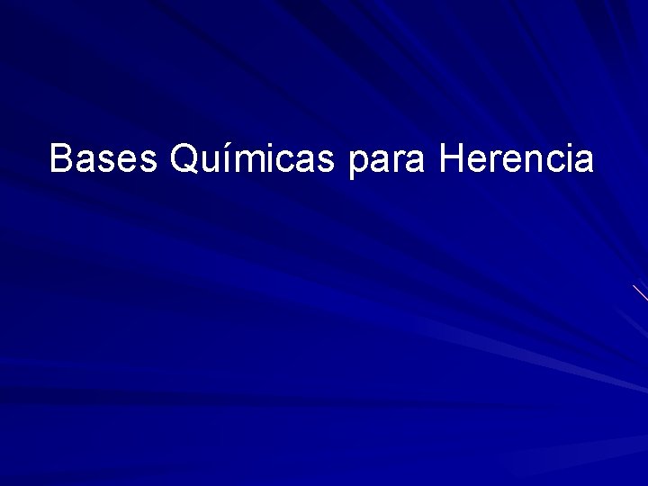 Bases Químicas para Herencia 