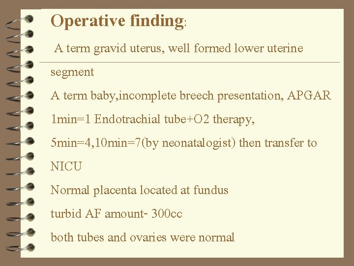 Operative finding: A term gravid uterus, well formed lower uterine segment A term baby,