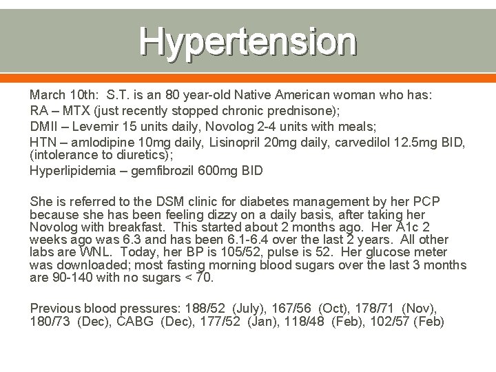 Hypertension March 10 th: S. T. is an 80 year-old Native American woman who