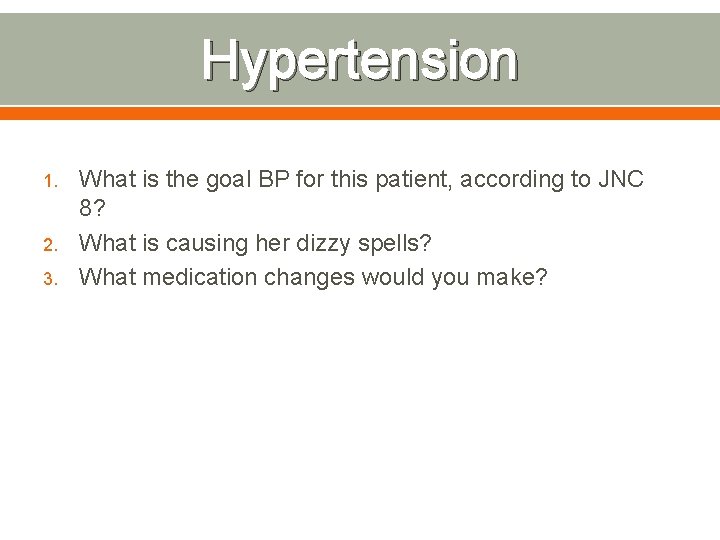 Hypertension 1. 2. 3. What is the goal BP for this patient, according to
