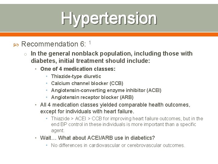 Hypertension Recommendation 6: 1 o In the general nonblack population, including those with diabetes,