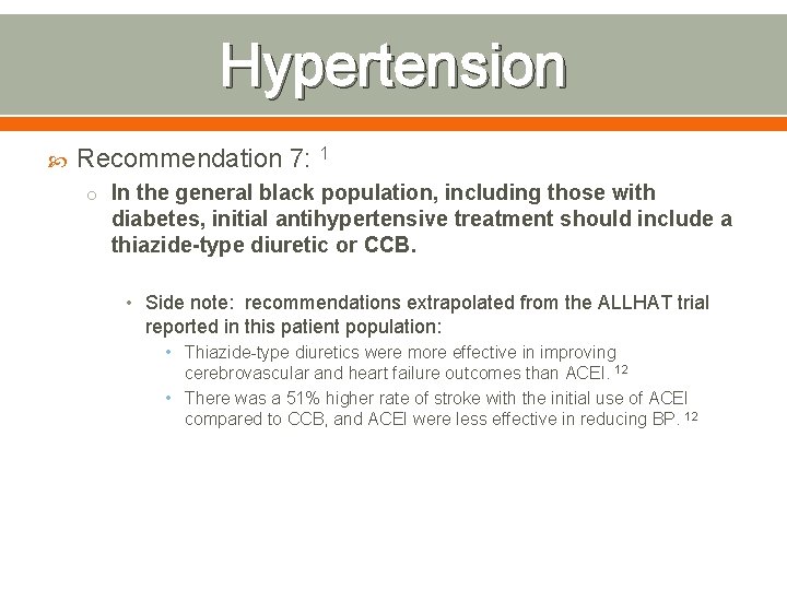 Hypertension Recommendation 7: 1 o In the general black population, including those with diabetes,