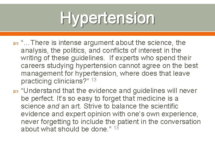 Hypertension “…There is intense argument about the science, the analysis, the politics, and conflicts