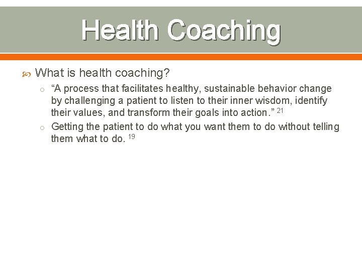 Health Coaching What is health coaching? o “A process that facilitates healthy, sustainable behavior