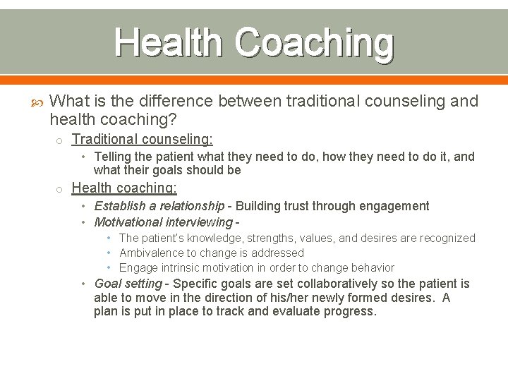Health Coaching What is the difference between traditional counseling and health coaching? o Traditional