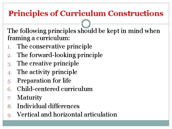 Principles of Curriculum Constructions The following principles should be kept in mind when framing