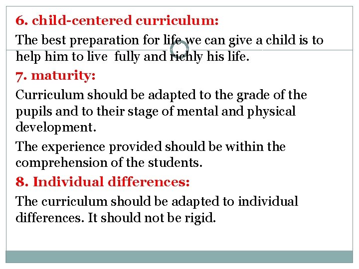 6. child-centered curriculum: The best preparation for life we can give a child is