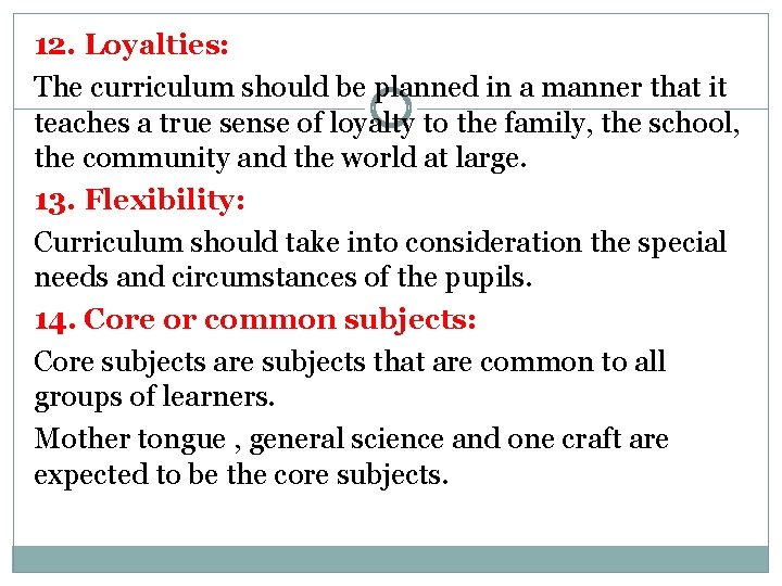 12. Loyalties: The curriculum should be planned in a manner that it teaches a