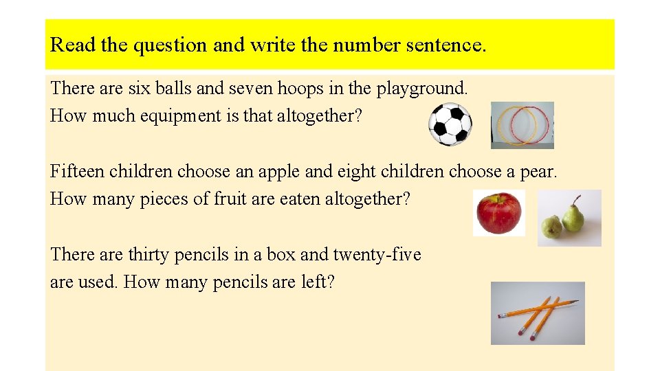 Read the question and write the number sentence. There are six balls and seven