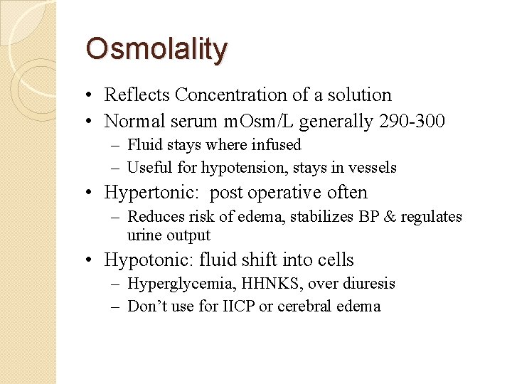 Osmolality • Reflects Concentration of a solution • Normal serum m. Osm/L generally 290