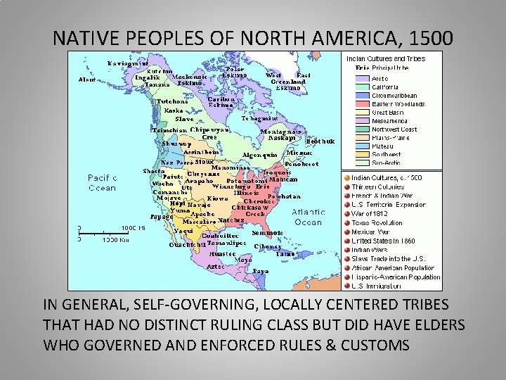 NATIVE PEOPLES OF NORTH AMERICA, 1500 IN GENERAL, SELF-GOVERNING, LOCALLY CENTERED TRIBES THAT HAD