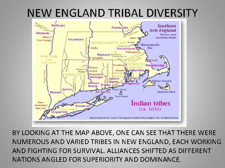 NEW ENGLAND TRIBAL DIVERSITY BY LOOKING AT THE MAP ABOVE, ONE CAN SEE THAT