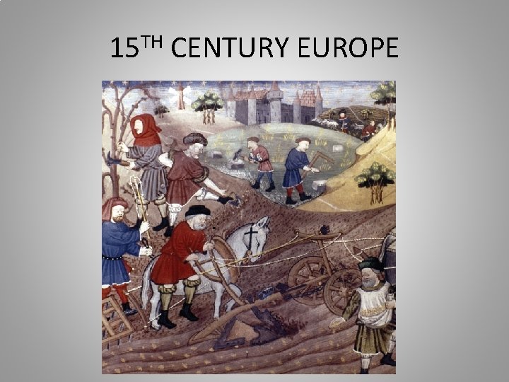 15 TH CENTURY EUROPE 