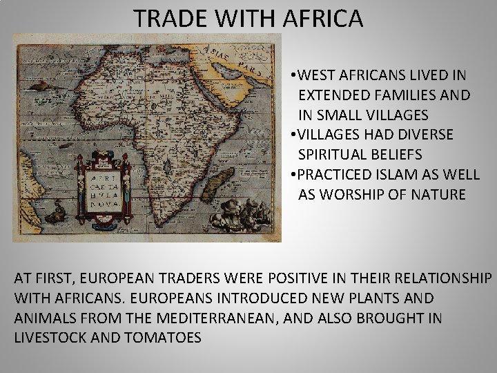 TRADE WITH AFRICA • WEST AFRICANS LIVED IN EXTENDED FAMILIES AND IN SMALL VILLAGES