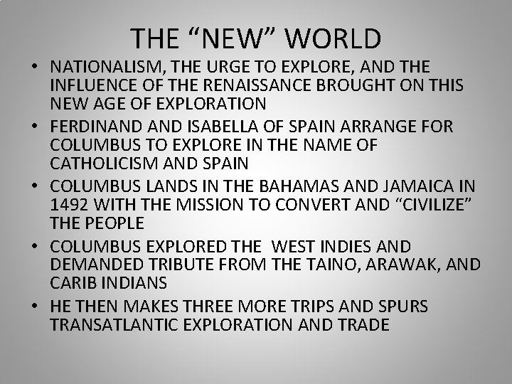 THE “NEW” WORLD • NATIONALISM, THE URGE TO EXPLORE, AND THE INFLUENCE OF THE