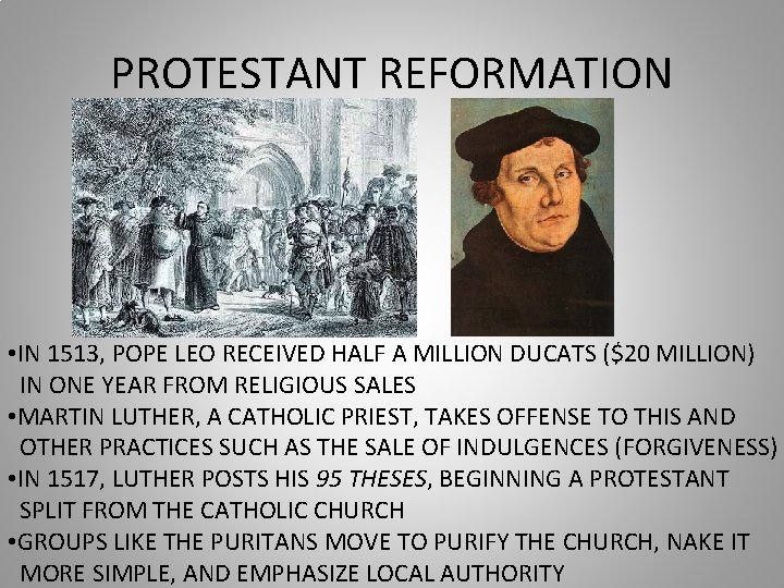 PROTESTANT REFORMATION • IN 1513, POPE LEO RECEIVED HALF A MILLION DUCATS ($20 MILLION)