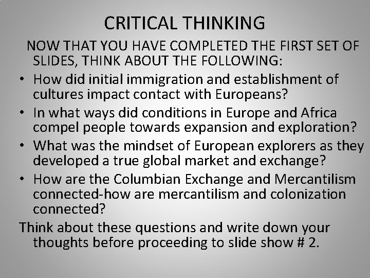 CRITICAL THINKING NOW THAT YOU HAVE COMPLETED THE FIRST SET OF SLIDES, THINK ABOUT