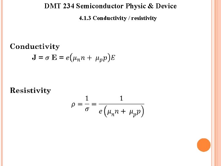 DMT 234 Semiconductor Physic & Device 4. 1. 3 Conductivity / resistivity 