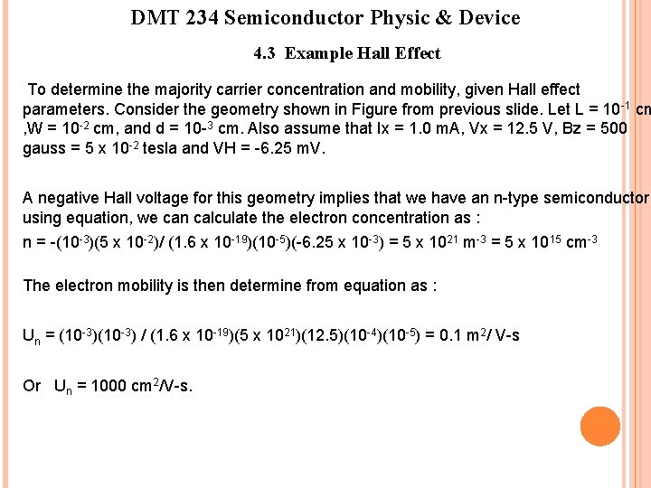 DMT 234 Semiconductor Physic & Device 4. 3 Example Hall Effect To determine the