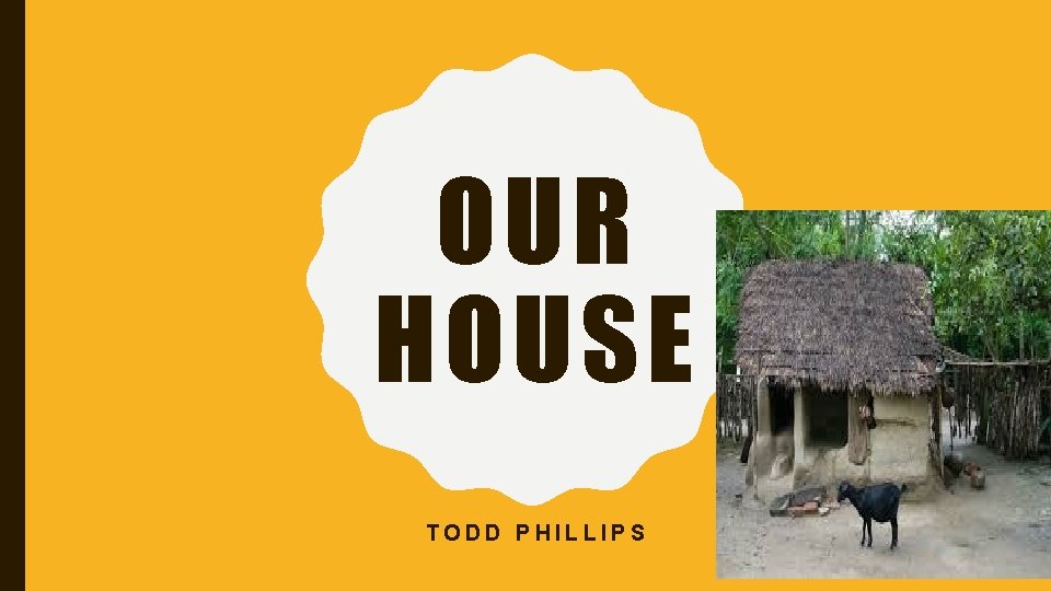 OUR HOUSE TODD PHILLIPS 