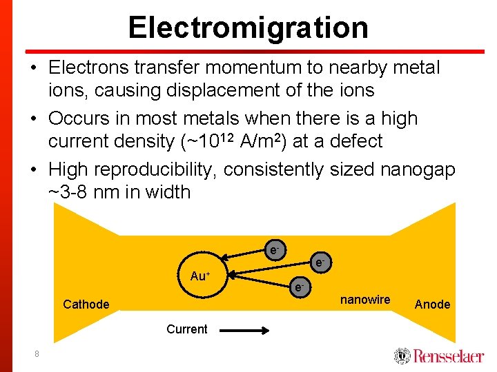 Electromigration • Electrons transfer momentum to nearby metal ions, causing displacement of the ions