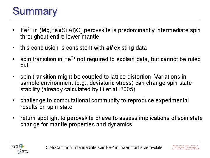 Summary • Fe 2+ in (Mg, Fe)(Si, Al)O 3 perovskite is predominantly intermediate spin