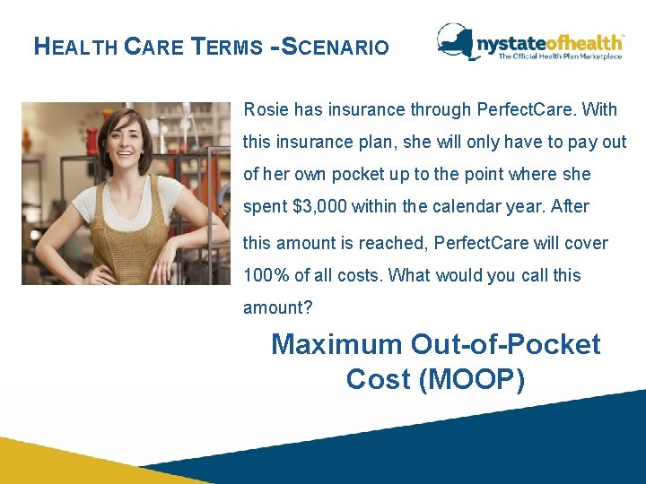 HEALTH CARE TERMS - SCENARIO Rosie has insurance through Perfect. Care. With this insurance HEALTH CARE TERMS - SCENARIO Rosie has insurance through Perfect. Care. With this insurance