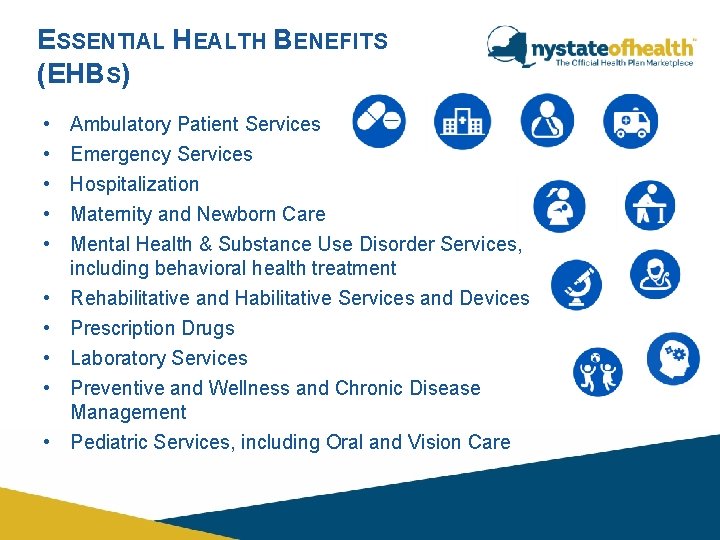 ESSENTIAL HEALTH BENEFITS (EHBS) • • • Ambulatory Patient Services Emergency Services Hospitalization Maternity ESSENTIAL HEALTH BENEFITS (EHBS) • • • Ambulatory Patient Services Emergency Services Hospitalization Maternity