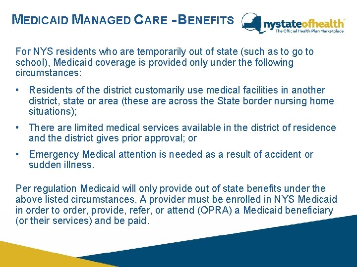 MEDICAID MANAGED CARE - BENEFITS For NYS residents who are temporarily out of state MEDICAID MANAGED CARE - BENEFITS For NYS residents who are temporarily out of state