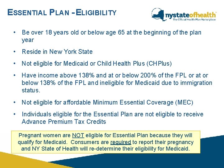 ESSENTIAL PLAN - ELIGIBILITY • Be over 18 years old or below age 65 ESSENTIAL PLAN - ELIGIBILITY • Be over 18 years old or below age 65