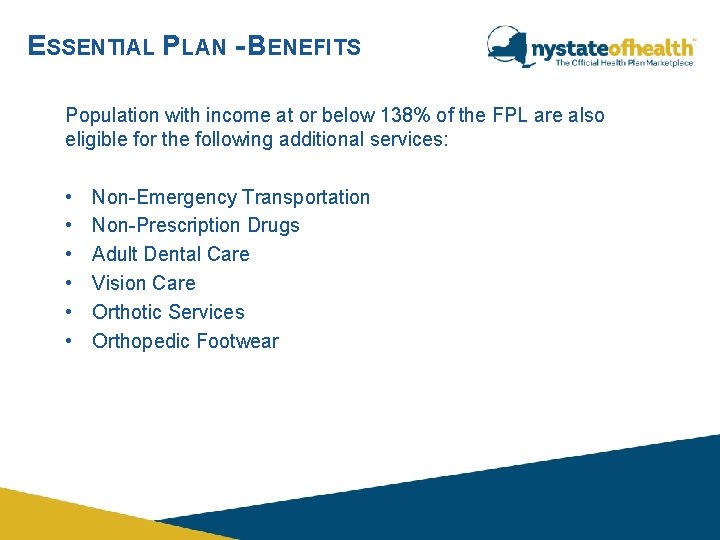 ESSENTIAL PLAN - BENEFITS Population with income at or below 138% of the FPL ESSENTIAL PLAN - BENEFITS Population with income at or below 138% of the FPL