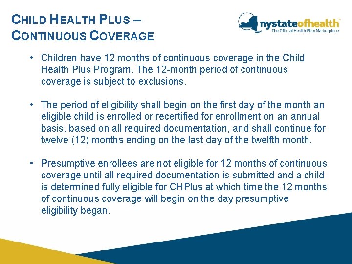 CHILD HEALTH PLUS – CONTINUOUS COVERAGE • Children have 12 months of continuous coverage CHILD HEALTH PLUS – CONTINUOUS COVERAGE • Children have 12 months of continuous coverage