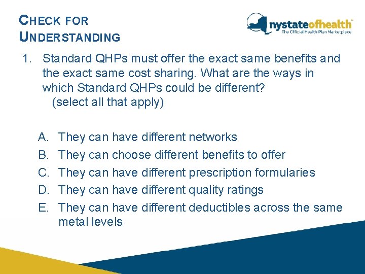 CHECK FOR UNDERSTANDING 1. Standard QHPs must offer the exact same benefits and the CHECK FOR UNDERSTANDING 1. Standard QHPs must offer the exact same benefits and the