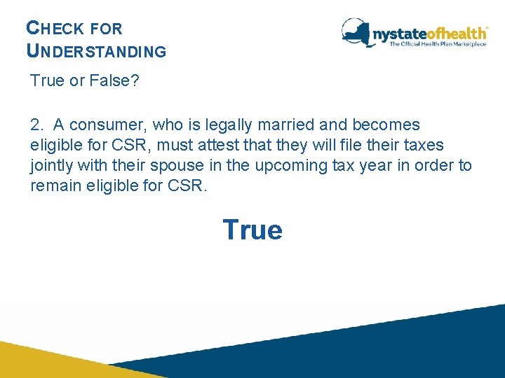 CHECK FOR UNDERSTANDING True or False? 2. A consumer, who is legally married and CHECK FOR UNDERSTANDING True or False? 2. A consumer, who is legally married and