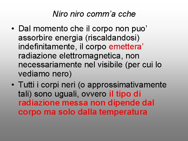 Niro niro comm’a cche • Dal momento che il corpo non puo’ assorbire energia