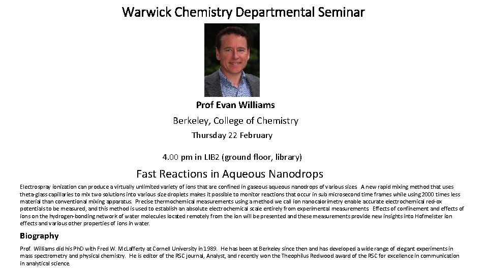Warwick Chemistry Departmental Seminar Prof Evan Williams Berkeley, College of Chemistry Thursday 22 February