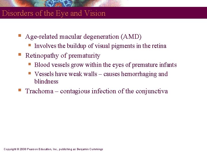 Disorders of the Eye and Vision § Age-related macular degeneration (AMD) § § Retinopathy