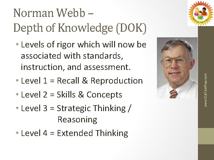  • Levels of rigor which will now be associated with standards, instruction, and