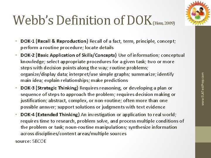 (Hess, 2009) • DOK-1 (Recall & Reproduction) Recall of a fact, term, principle, concept;