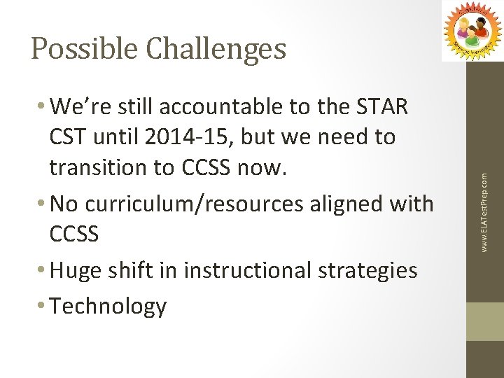  • We’re still accountable to the STAR CST until 2014 -15, but we