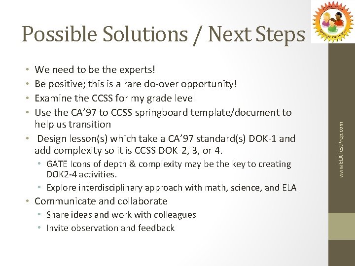 Possible Solutions / Next Steps We need to be the experts! Be positive; this