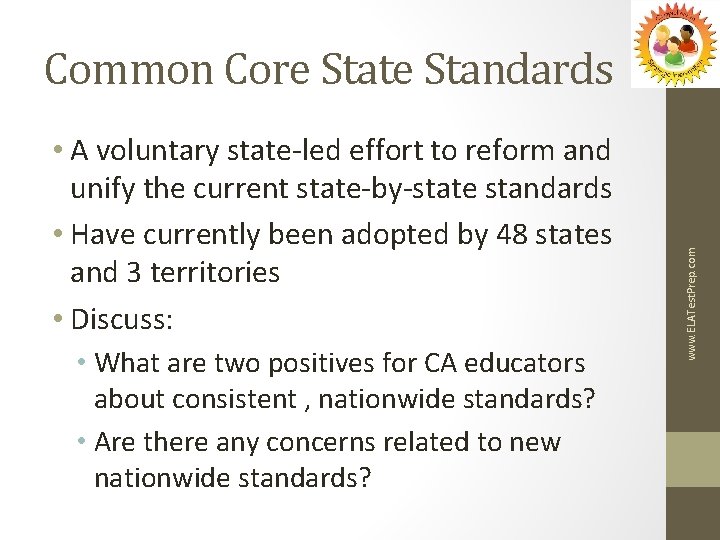  • A voluntary state-led effort to reform and unify the current state-by-state standards