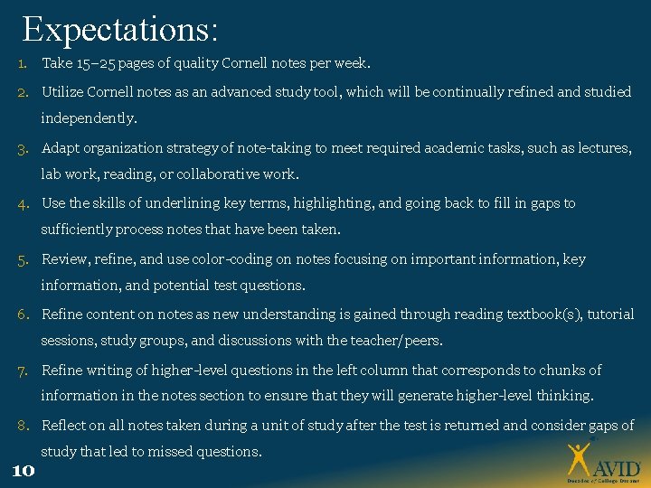 Expectations: 1. Take 15– 25 pages of quality Cornell notes per week. 2. Utilize